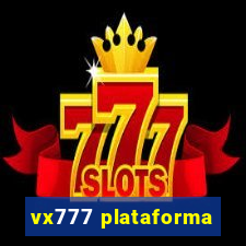 vx777 plataforma